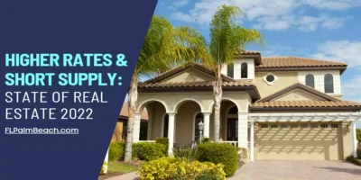 Higher Rates Short Supply State of Real Estate FLPalmBeach