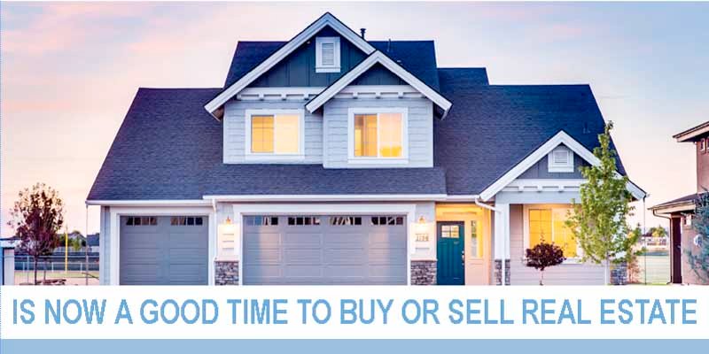 Is Now Good Time To Buy Sell Real Estate Image