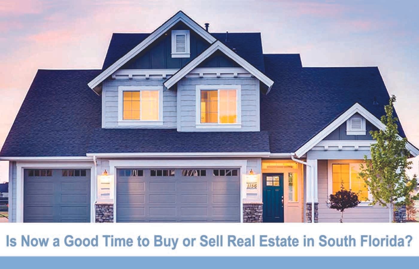 Is Now Good Time to Buy or Sell Real Estate in South Florida Martin Group FLPalmBeach Blue Bar 1400x900 Image