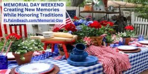 Memorial Day Weekend 2025: Creating New Memories While Honoring Traditions