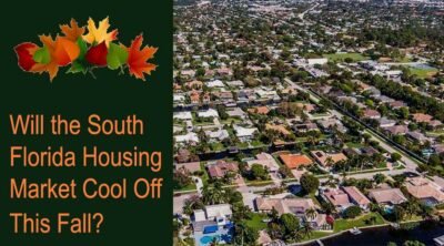 Will South FLorida Housing Market Cool Off This Fall Homes For Sale